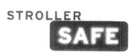 STROLLER SAFE
