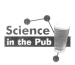 SCIENCE IN THE PUB