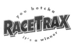 RACETRAX YOU BETCHA IT'S A WINNER