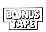 BONUS TAPE