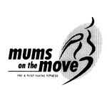 MUMS ON THE MOVE PRE & POST-NATIAL FITNESS