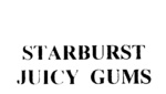 STARBURST JUICY GUMS