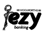 WOOLWORTHS EZY BANKING