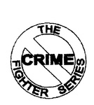 THE CRIME FIGHTER SERIES