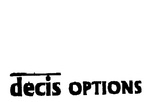 DECIS OPTIONS