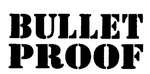 BULLET PROOF