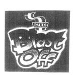 PAULS BLAST OFF