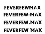 FEVERFEWMAX ; FEVERFEW-MAX ; FEVERFEW.MAX ; FEVERFEW MAX