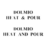 DOLMIO HEAT & POUR ; DOLMIO HEAT AND POUR