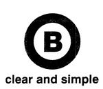 B CLEAR AND SIMPLE