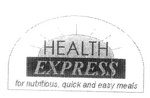 HEALTH EXPRESS FOR NUTRITIOUS, QUICK AND EASY MEALS