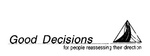 GOOD DECISIONS FOR PEOPLE REASSESSING THEIR DIRECTION