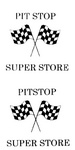 PIT STOP SUPER STORE ; PITSTOP SUPER STORE