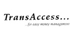TRANSACCESS...  ...FOR EASY MONEY MANAGEMENT