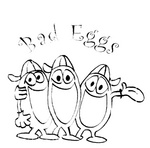 BAD EGGS