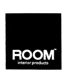 ROOM INTERIOR PRODUCTS