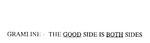 GRAMLINE - THE GOOD SIDE IS BOTH SIDES