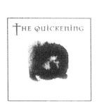 Q THE QUICKENING
