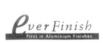 EVER FINISH FIRST IN ALUMINIUM FINISHES