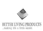 BETTER LIVING PRODUCTS MAKING LIFE A LITTLE EASIER