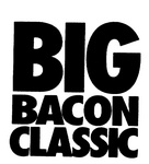 BIG BACON CLASSIC