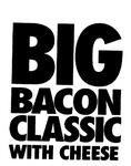 BIG BACON CLASSIC WITH CHEESE