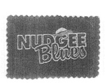 NUDGEE BLUES