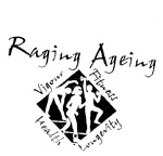 RAGING AGEING VIGOUR FITNESS HEALTH LONGEVITY