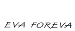 EVA FOREVA