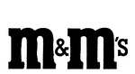 M & M'S