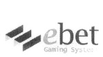 EBET GAMING SYSTEMS