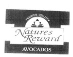 NATURES REWARD PREMIUM QUALITY AVOCADOS