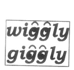 WIGGLY GIGGLY