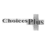CHOICES PLUS