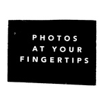 PHOTOS AT YOUR FINGERTIPS