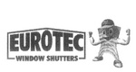 EUROTEC WINDOW SHUTTERS WOLLI SAYS......
