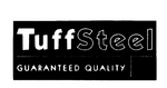 TUFF STEEL GUARANTEED QUALITY