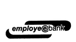 EMPLOYEE BANK E