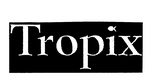 TROPIX