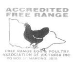 ACCREDITED FREE RANGE FREE RANGE EGG & POULTRY ASSOCIATION OF ; VICTORIA INC. PO BOX 37, MARONG, 3515