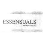 ESSENSUALS  HAIR DRESSING