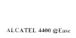 ALCATEL 4400 @EASE