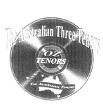 THE AUSTRALIAN THREE TENORS OZ TENORS THE AUSTRALIAN TENORS