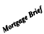 MORTGAGE BRIEF