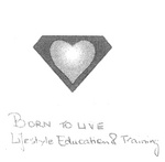 BORN TO LIVE LIFESTYLE EDUCATION & TRAINING