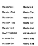 MASTERTINT MASTER-TINT MASTER TINT MASTATINT MASTA-TINT MASTA TINT