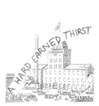 A HARD EARNED THIRST