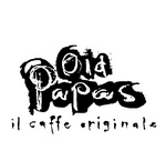OLD PAPAS IL CAFFE ORIGINALE