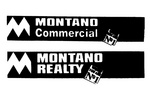 MONTANO REALTY  M  WHERE YOU ARE NO 1 MONTANO COMMERCIAL  M  WHERE YOU ARE NO 1