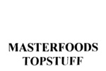 MASTERFOODS TOPSTUFF